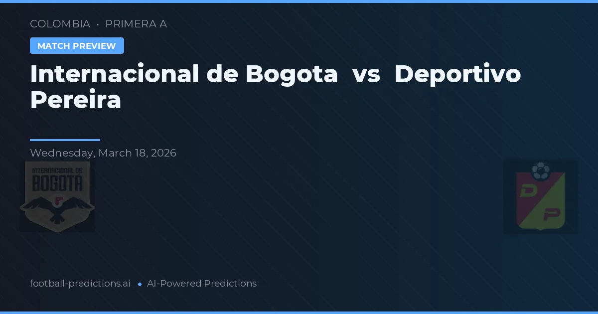 Internacional de Bogotá vs Deportivo Pereira — matchtips och förhandstitt