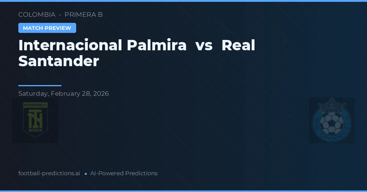 Internacional Palmira vs Real Santander — matchtips och förhandstitt