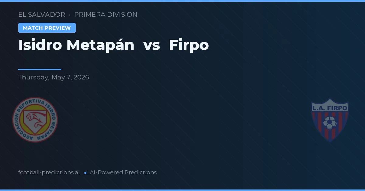 Isidro Metapán vs Firpo — matchtips och förhandstitt