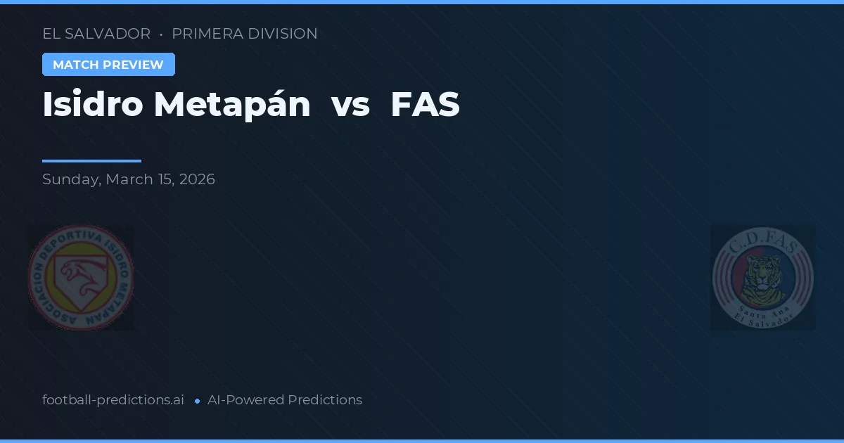 Isidro Metapán vs FAS — matchtips och förhandstitt