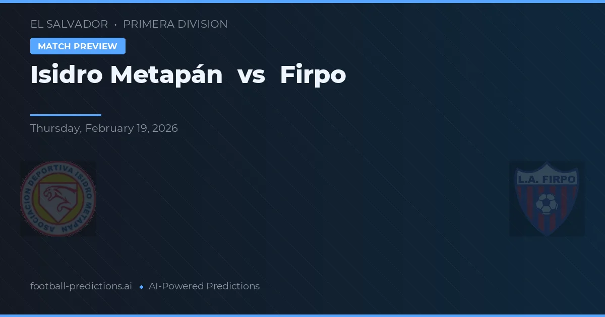 Isidro Metapán vs Firpo — matchtips och förhandstitt