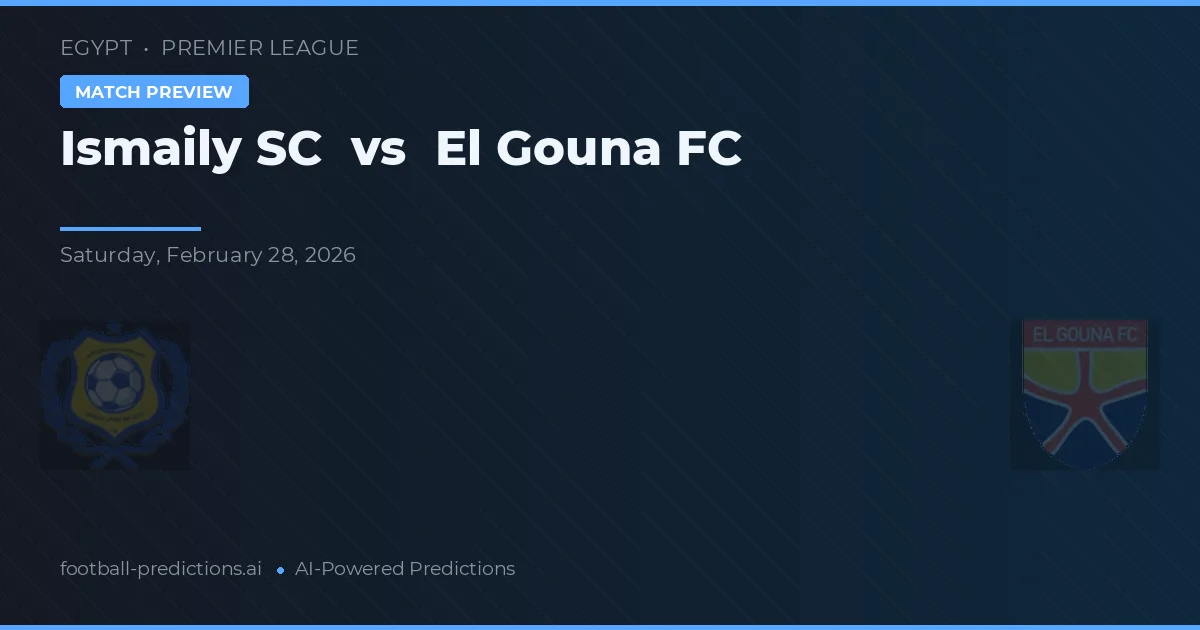 Ismaily SC vs El Gouna FC — matchtips och förhandstitt