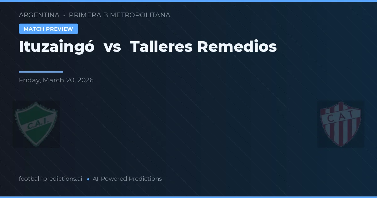 Ituzaingó vs Talleres Remedios — matchtips och förhandstitt