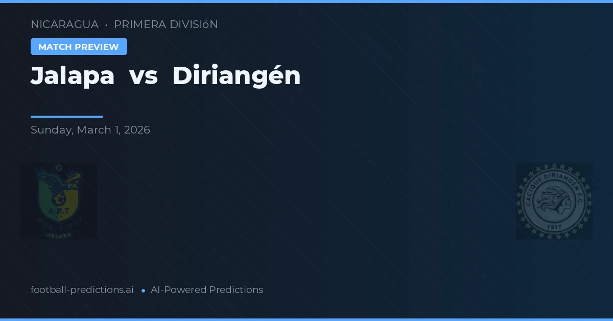 Jalapa vs Diriangén — matchtips och förhandstitt