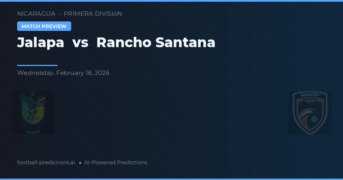 Jalapa vs Rancho Santana — matchtips och förhandstitt