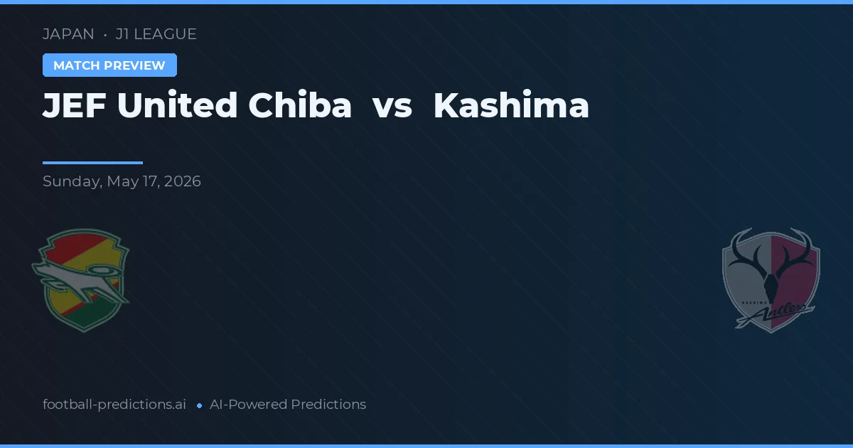JEF United Ichihara Chiba vs Kashima Antlers — matchtips och förhandstitt