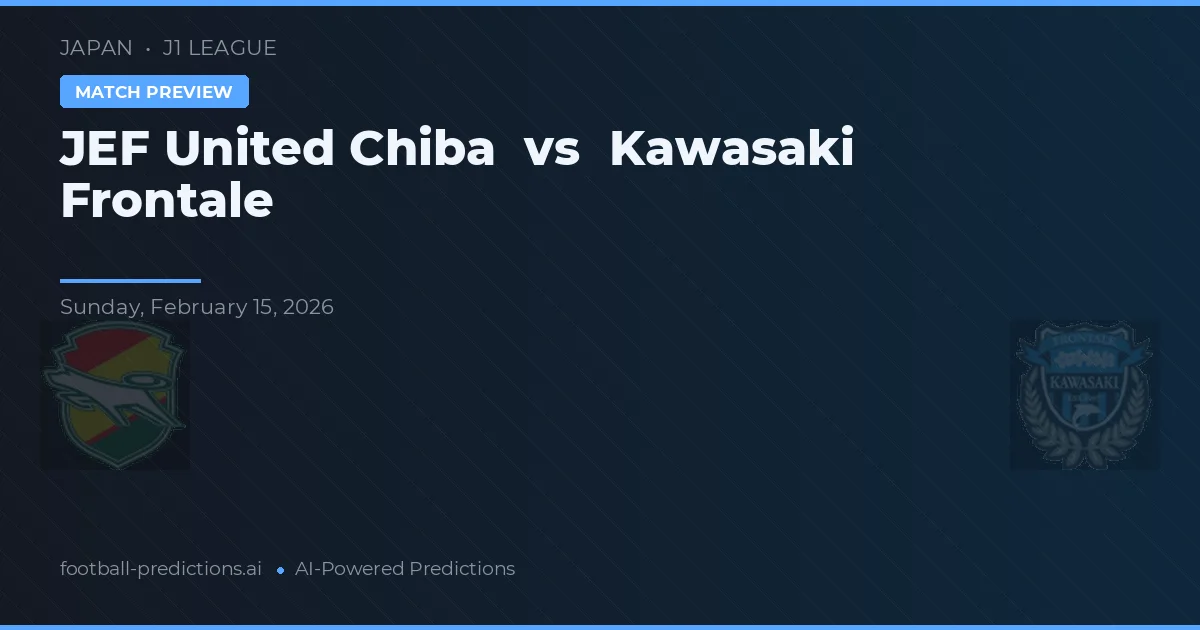 JEF United Ichihara Chiba vs Kawasaki Frontale — matchtips och förhandstitt