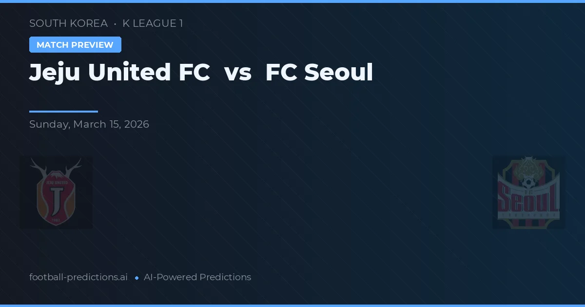 Jeju United vs Seoul FC — matchtips och förhandstitt