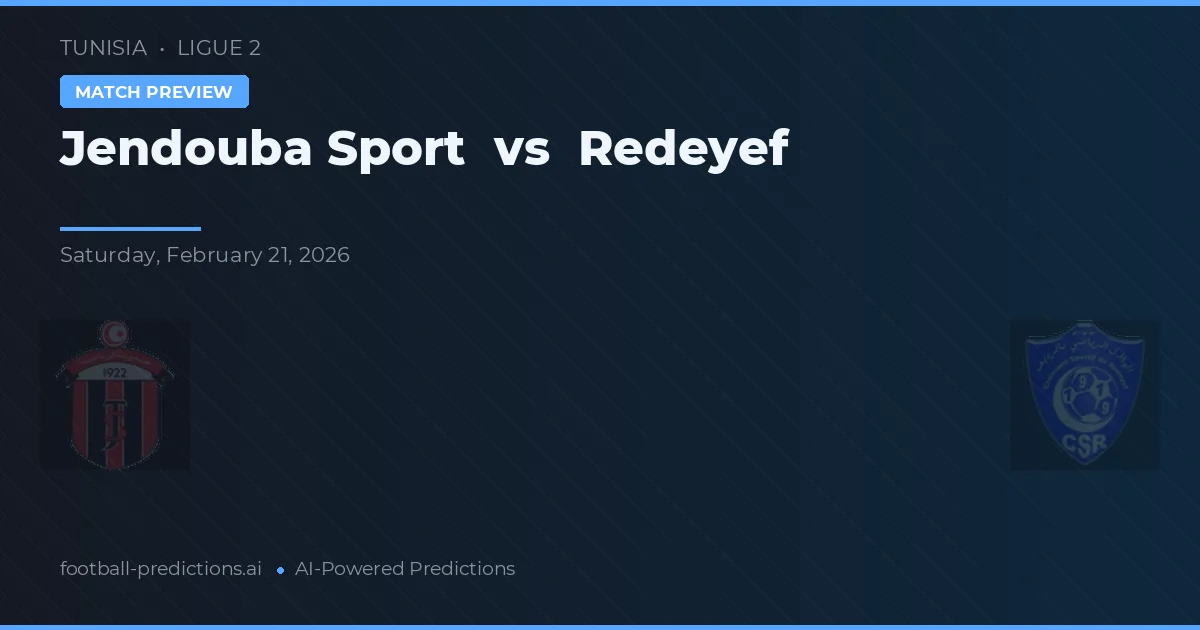 Jendouba Sport vs Redeyef — matchtips och förhandstitt