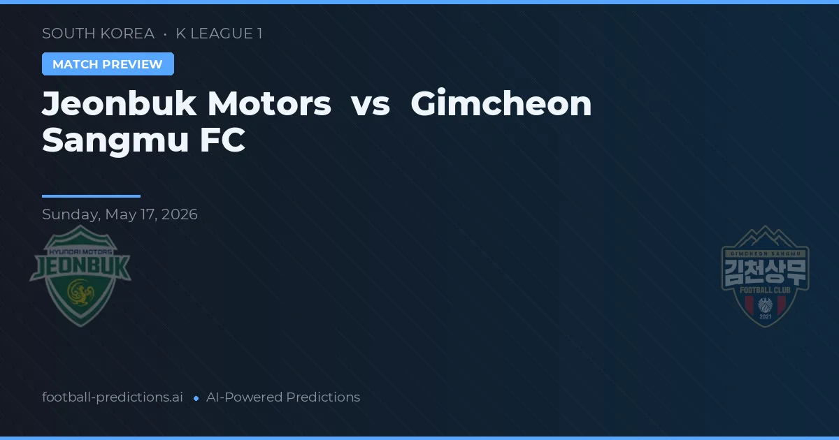 Jeonbuk Hyundai Motors vs Gimcheon Sangmu FC — matchtips och förhandstitt