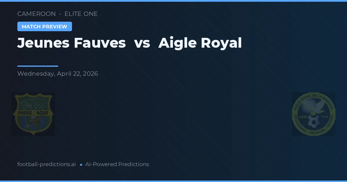 Jeunes Fauves vs Aigle Royal preview