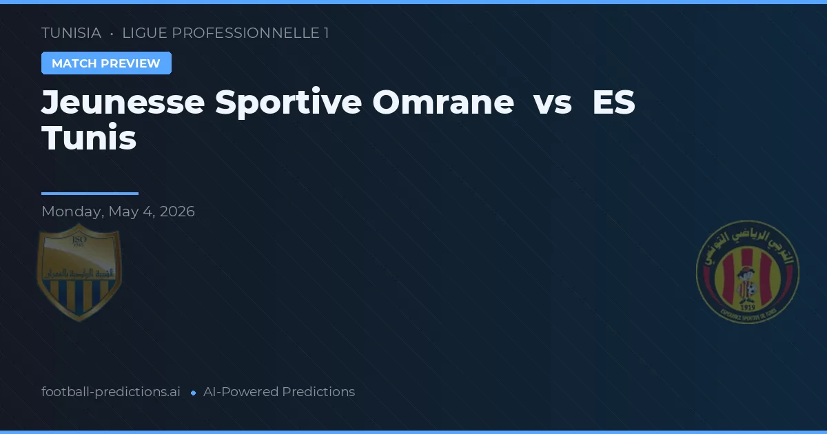 Jeunesse Sportive Omrane vs ES Tunis — matchtips och förhandstitt