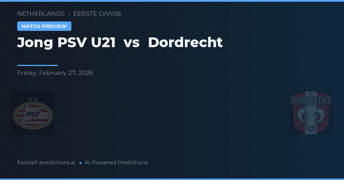 Jong PSV U21 vs Dordrecht — matchtips och förhandstitt