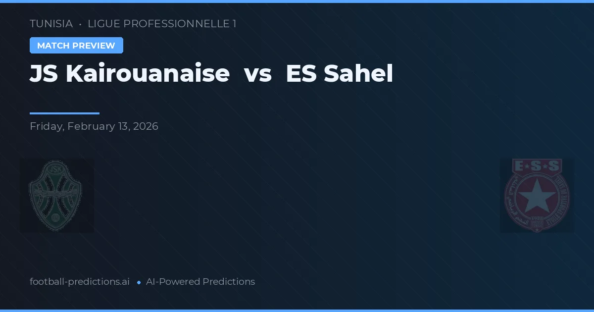 JS Kairouanaise vs ES Sahel — matchtips och förhandstitt