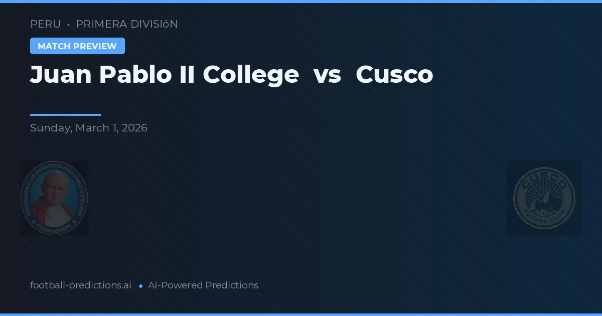 Juan Pablo II College vs Cusco — matchtips och förhandstitt