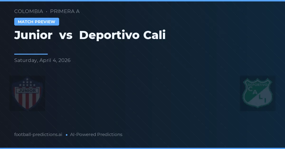 Junior vs Deportivo Cali — matchtips och förhandstitt