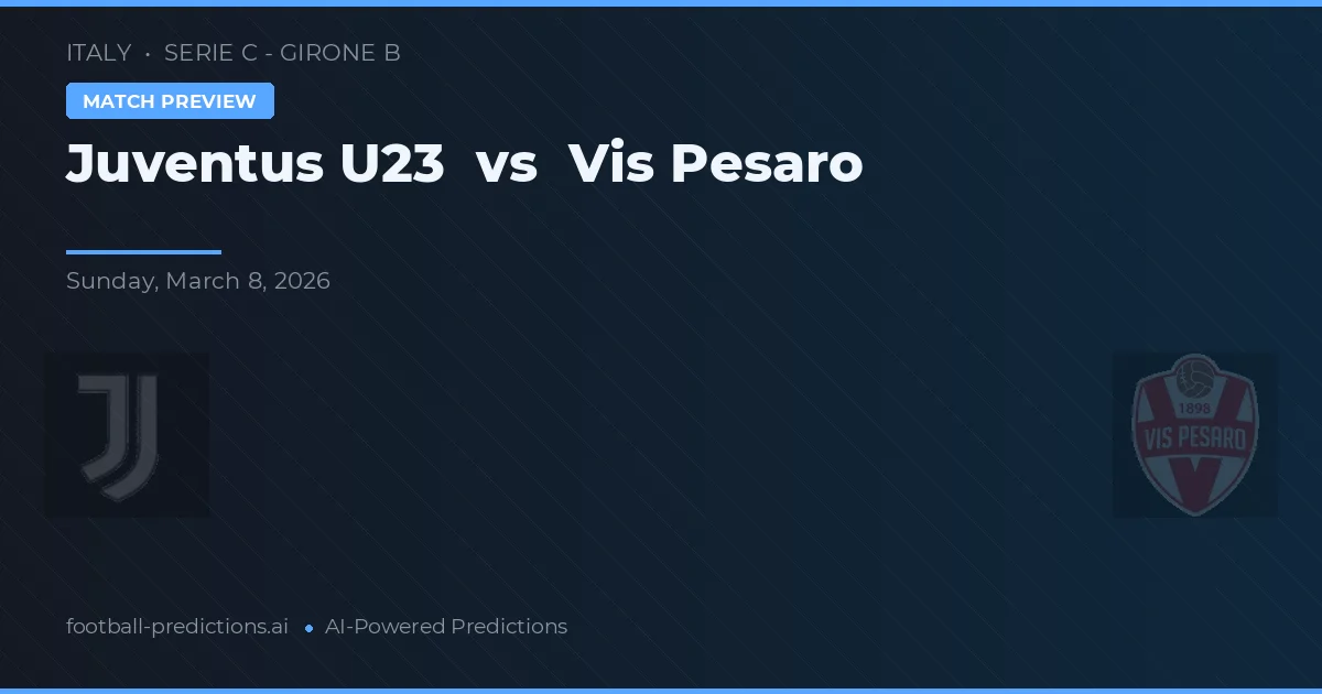 Juventus U23 vs Vis Pesaro — matchtips och förhandstitt