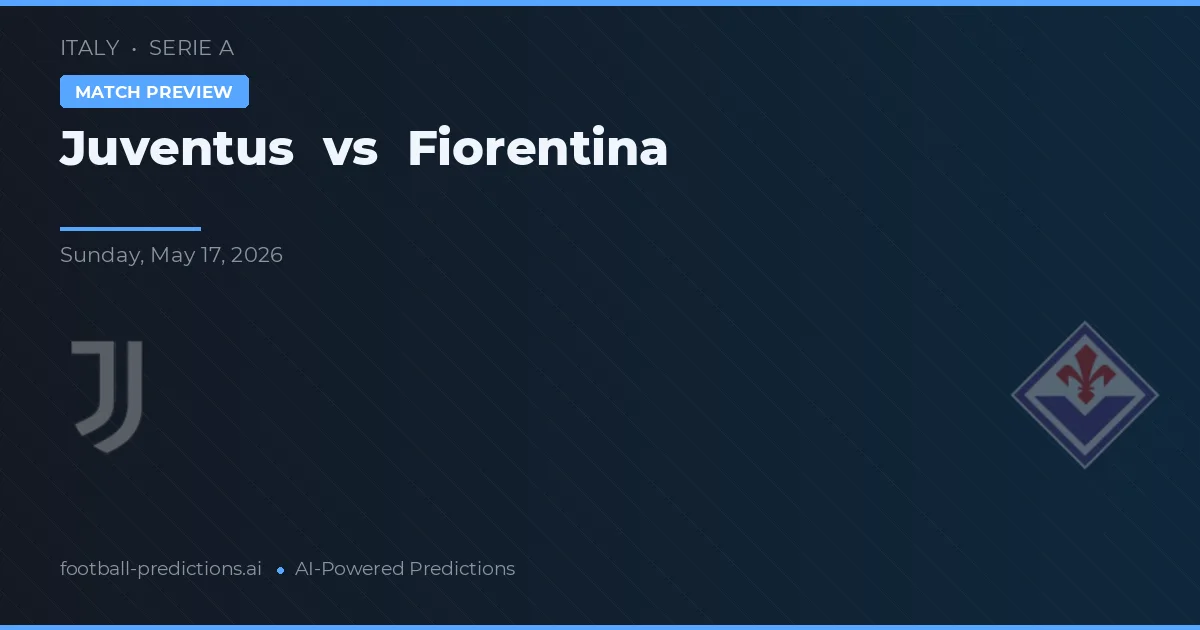 Juventus vs Fiorentina — matchtips och förhandstitt