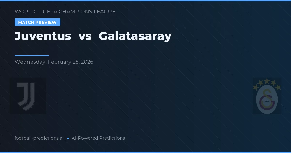 Juventus vs Galatasaray — matchtips och förhandstitt