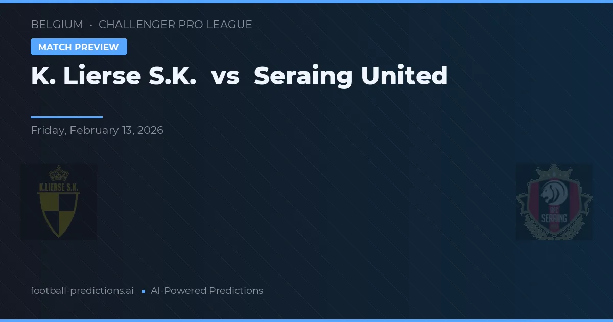 K. Lierse SK vs Seraing United — matchtips och förhandstitt