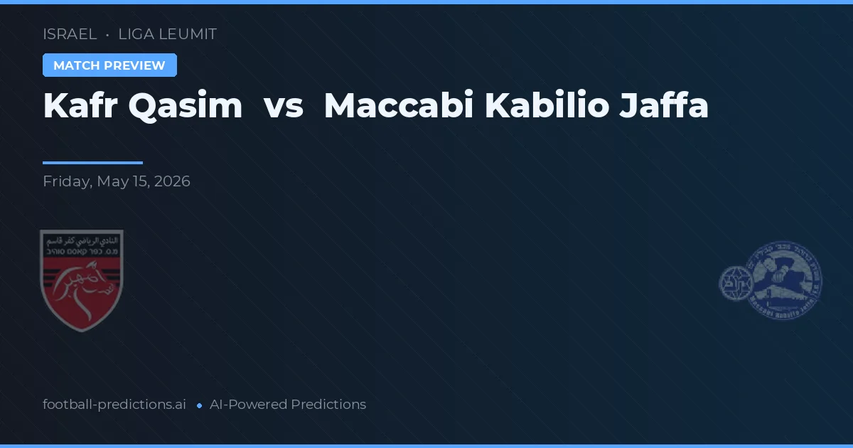 Kafr Qasim vs Maccabi Kabilio Jaffa — matchtips och förhandstitt
