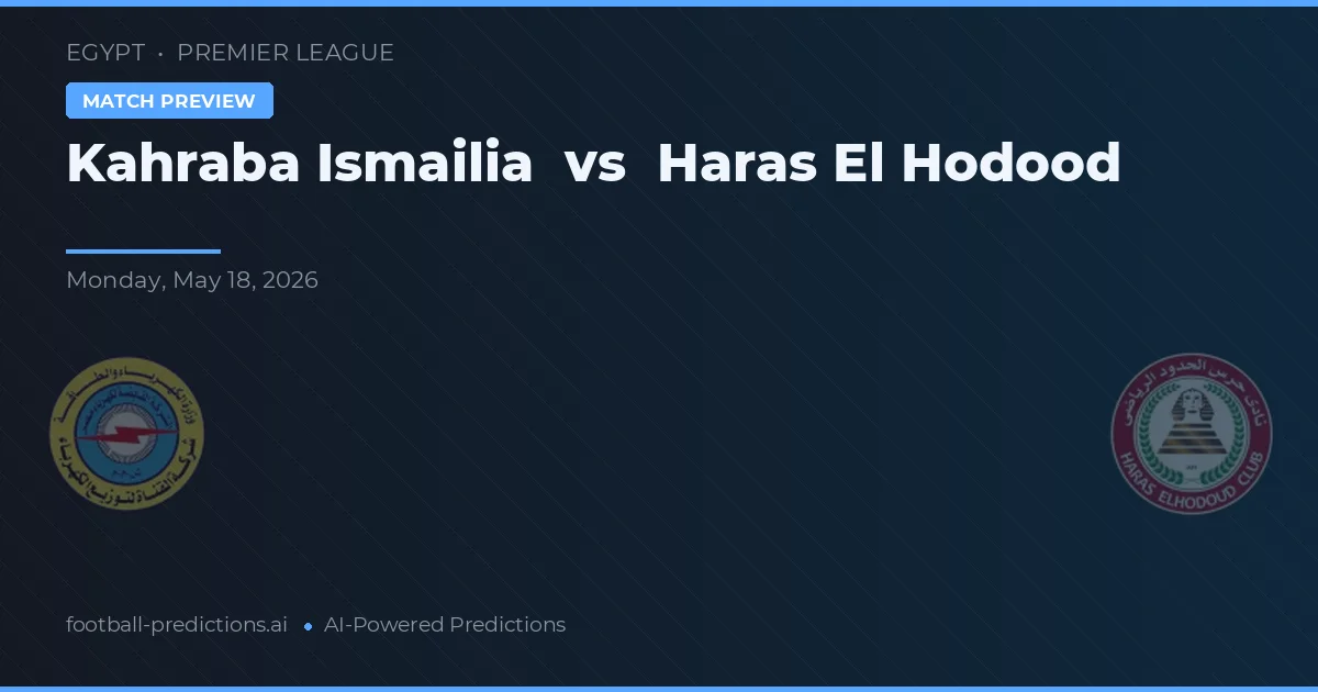 Kahraba Ismailia vs Haras El Hodood — matchtips och förhandstitt