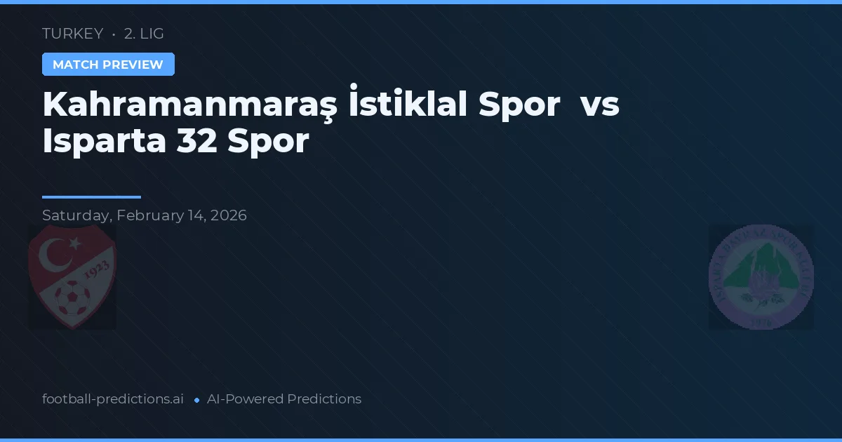 Kahramanmaraş İstiklal Spor vs Isparta 32 Spor — matchtips och förhandstitt