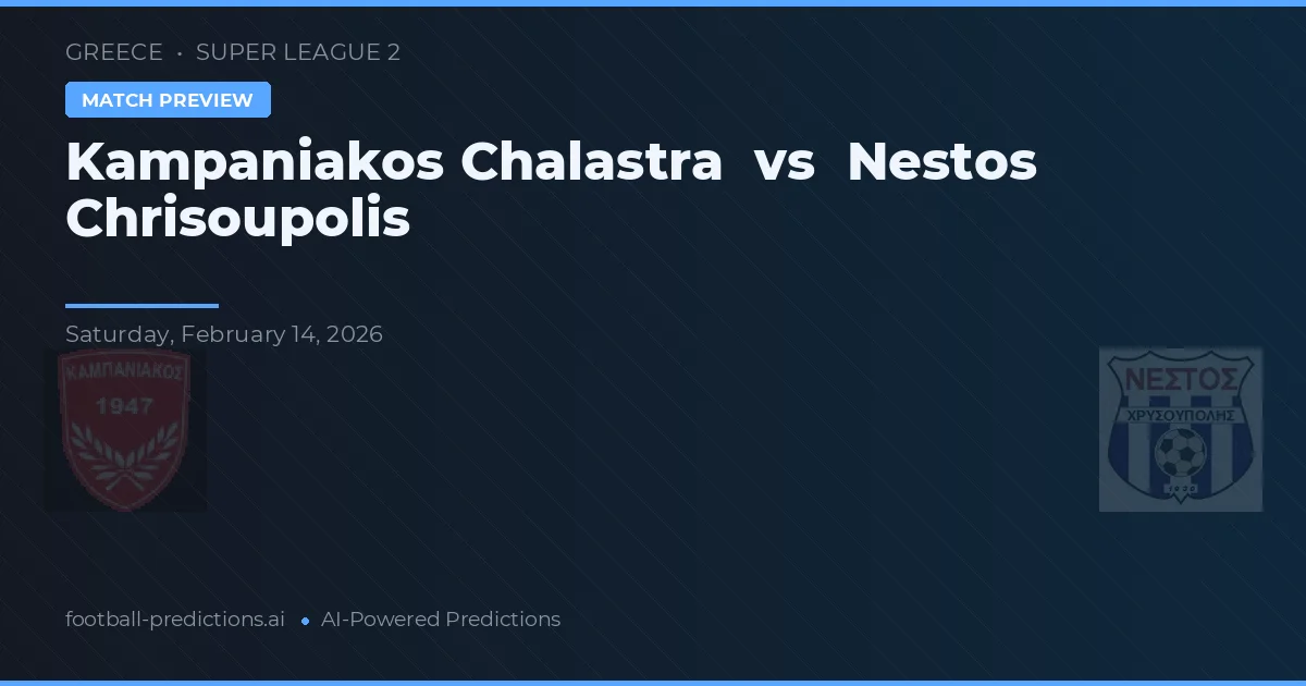 Kampaniakos Chalastra vs Nestos Chrisoupolis — matchtips och förhandstitt