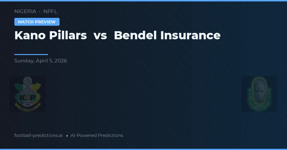 Kano Pillars vs Bendel Insurance — matchtips och förhandstitt