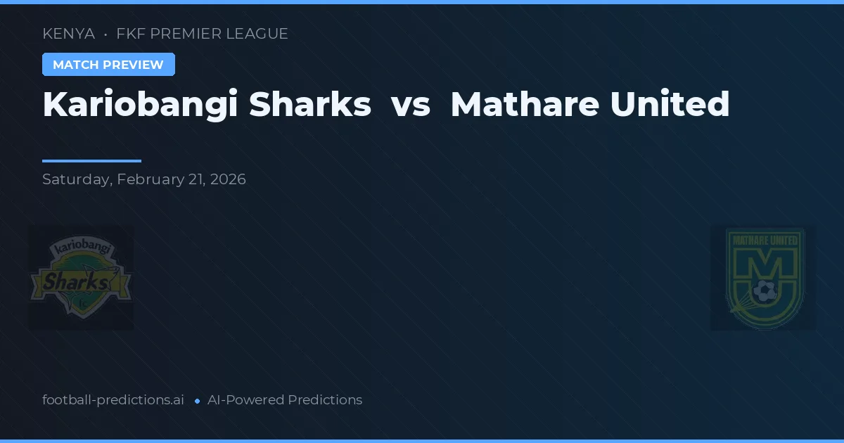 Kariobangi Sharks vs Mathare United — matchtips och förhandstitt