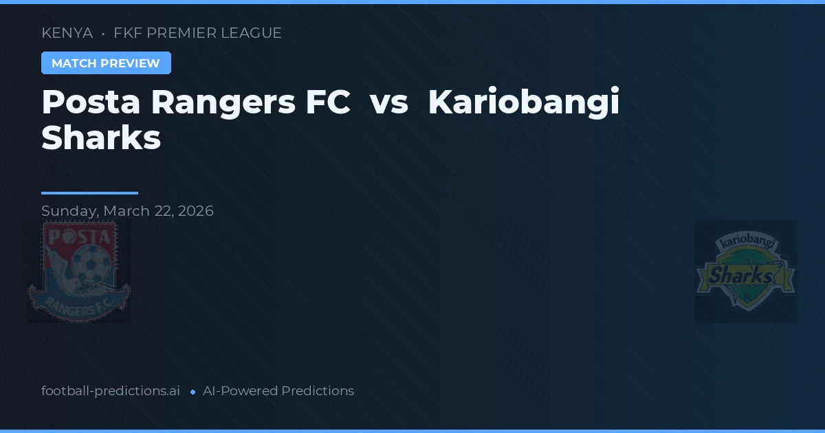 Posta Rangers FC vs Kariobangi Sharks — matchtips och förhandstitt