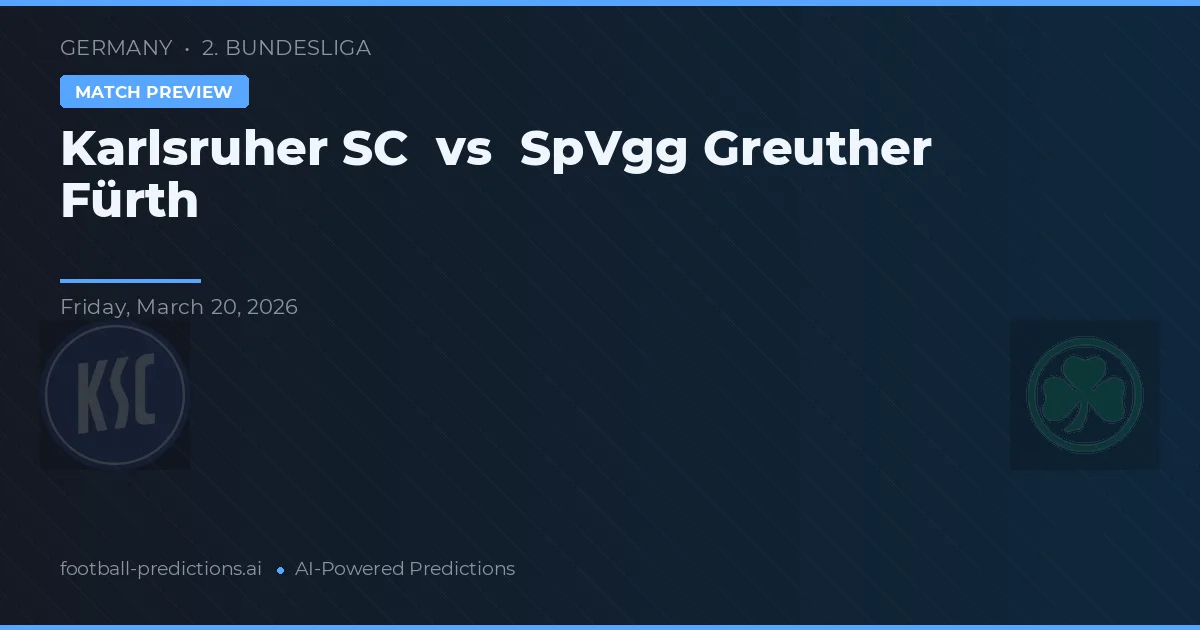 Karlsruher SC vs SpVgg Greuther Fürth — matchtips och förhandstitt
