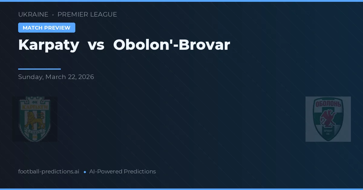 Karpaty vs Obolon'-Brovar — matchtips och förhandstitt