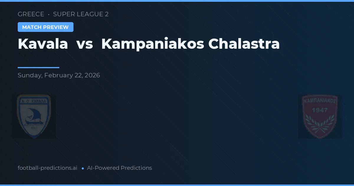 Kavala vs Kampaniakos Chalastra — matchtips och förhandstitt