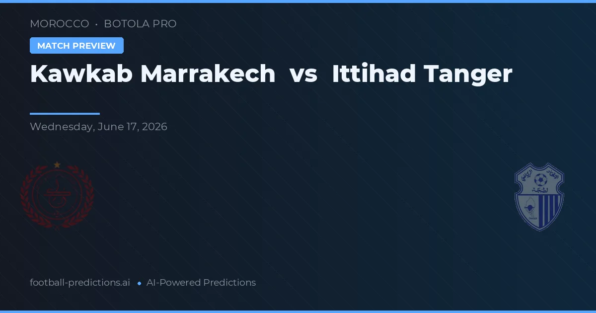 Kawkab Marrakech vs Ittihad Tanger — matchtips och förhandstitt