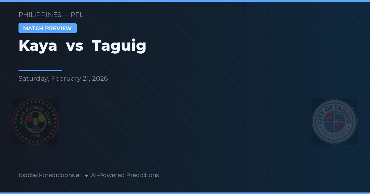 Kaya vs Taguig — matchtips och förhandstitt