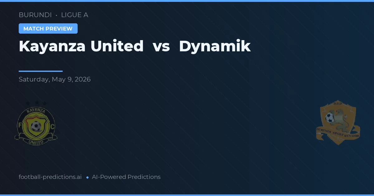 Kayanza United vs Dynamik — matchtips och förhandstitt