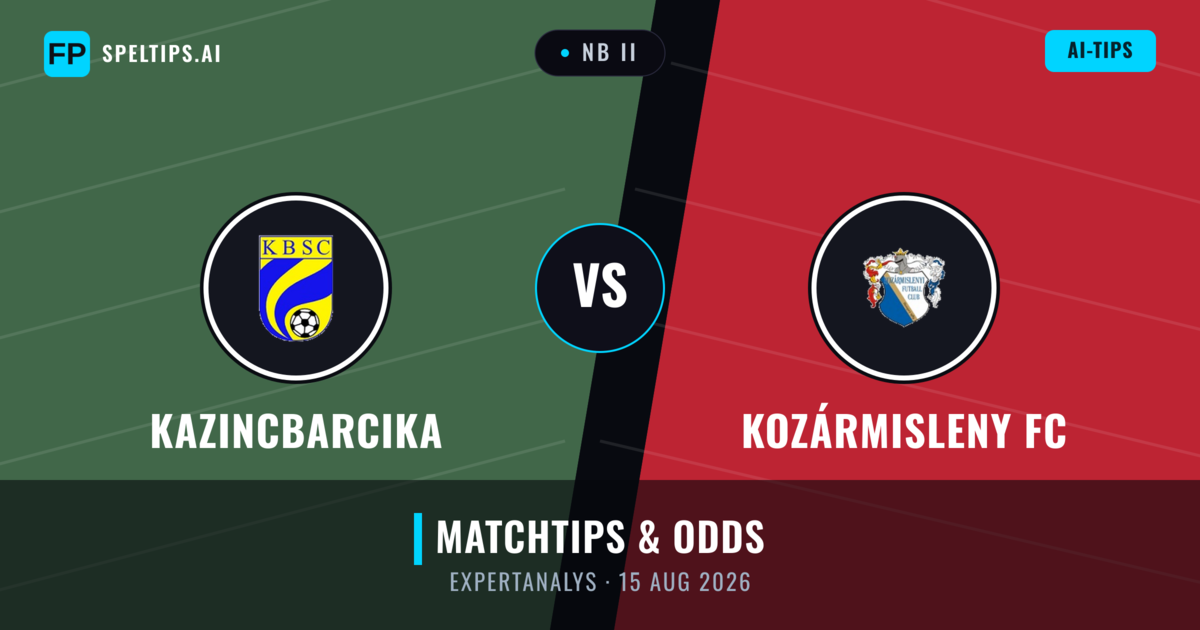 Kazincbarcika vs Kozármisleny FC — matchtips och förhandstitt