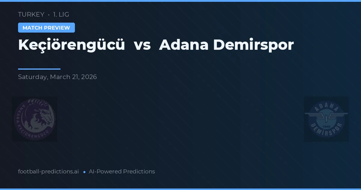 Keçiörengücü vs Adana Demirspor — matchtips och förhandstitt