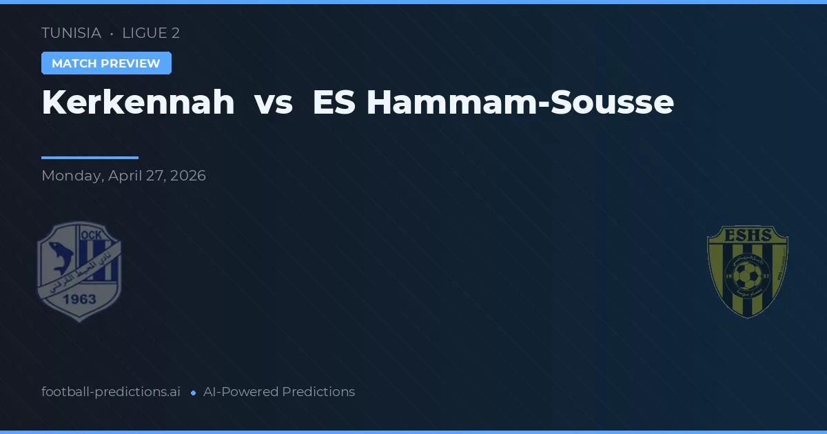 Kerkennah vs ES Hammam-Sousse preview