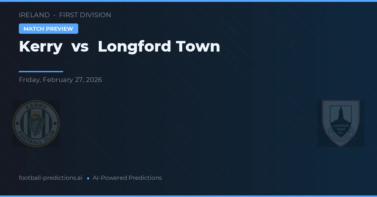 Kerry vs Longford Town — matchtips och förhandstitt
