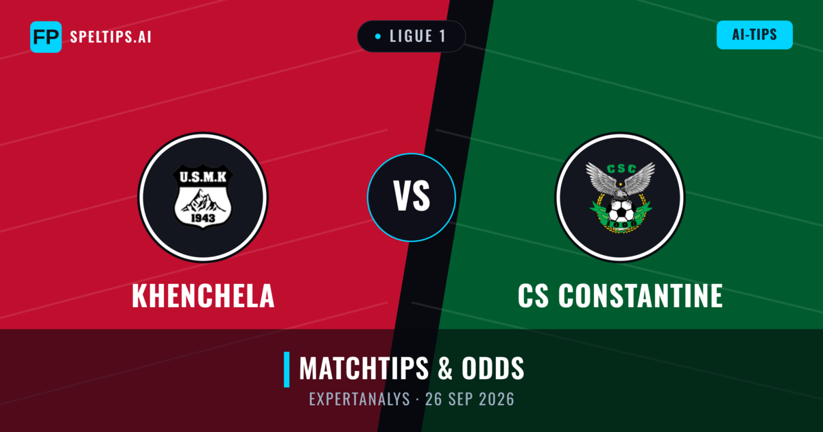 Khenchela vs CS Constantine — matchtips och förhandstitt