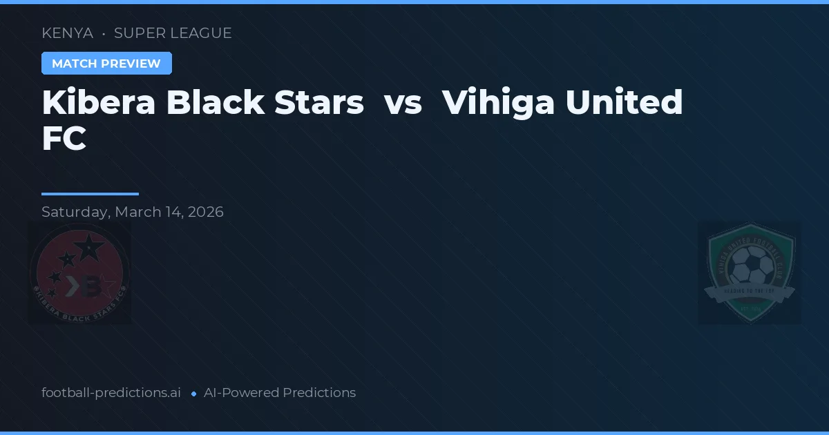 Kibera Black Stars vs Vihiga United FC — matchtips och förhandstitt