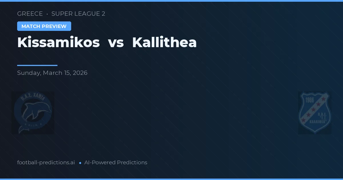 Kissamikos vs Kallithea — matchtips och förhandstitt