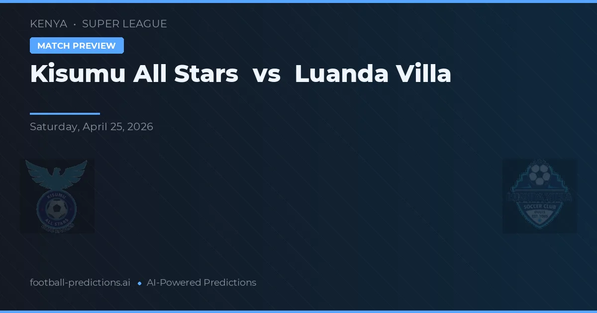 Kisumu All Stars vs Luanda Villa — matchtips och förhandstitt