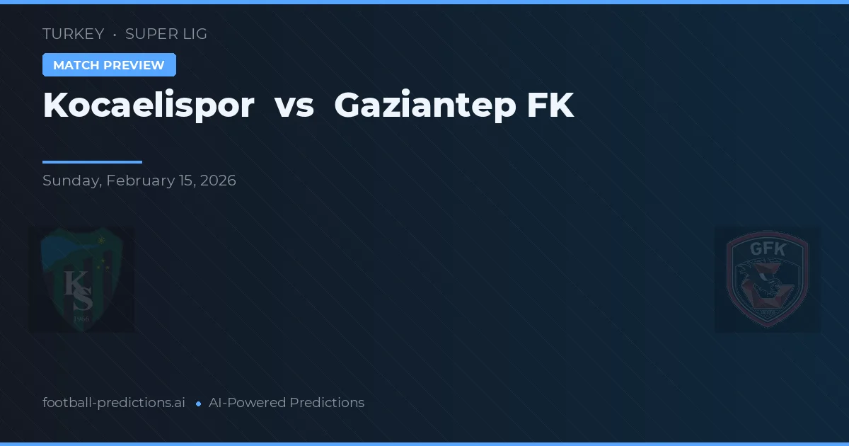 Kocaelispor vs Gaziantep FK — matchtips och förhandstitt