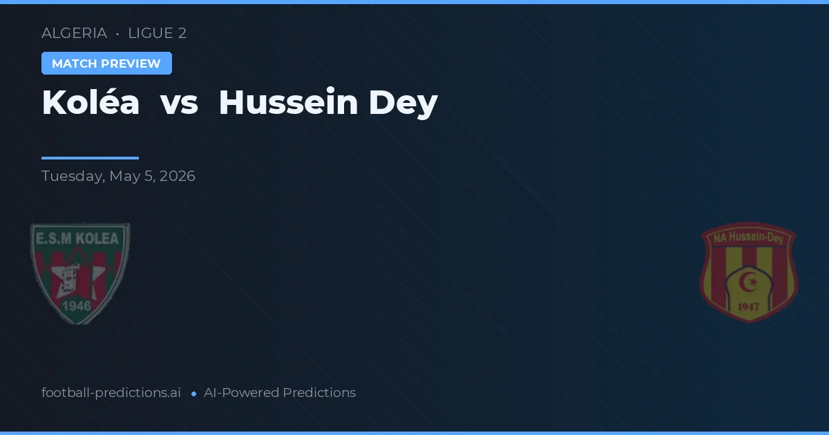 Koléa vs Hussein Dey — matchtips och förhandstitt