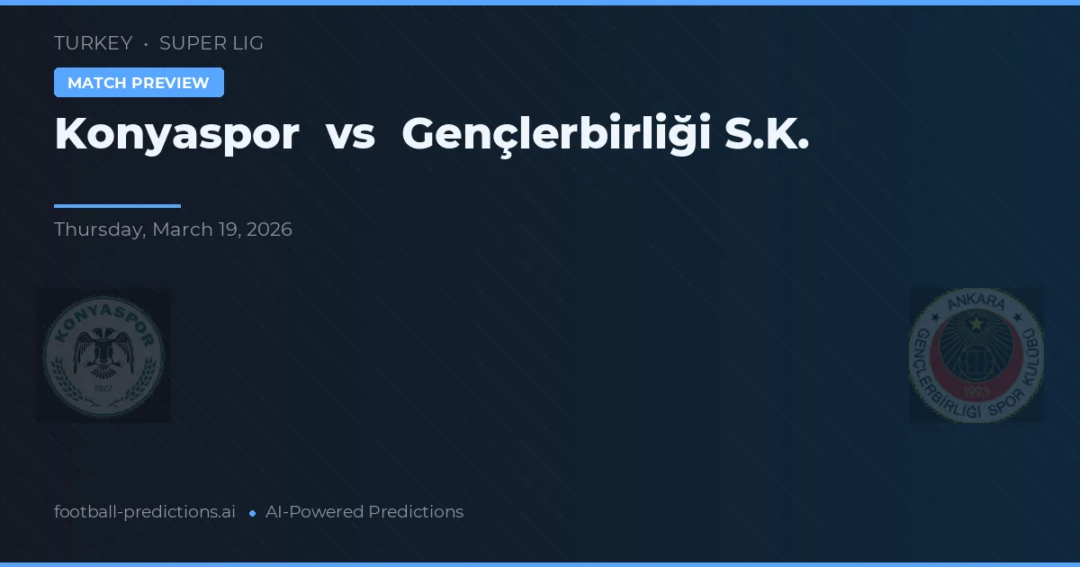 Konyaspor vs Gençlerbirliği S.K. — matchtips och förhandstitt