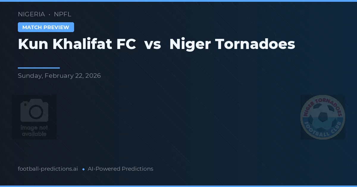 Kun Khalifat FC vs Niger Tornadoes — matchtips och förhandstitt