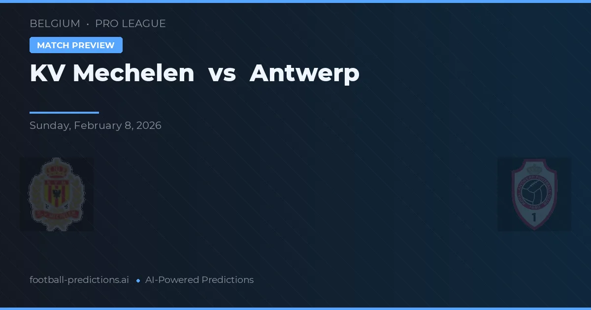 KV Mechelen vs Antwerpen — matchtips och förhandstitt